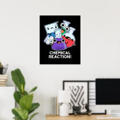 Chemische Reaktion Funny Chemistry Pun Dark BG Poster (Heimbüro)