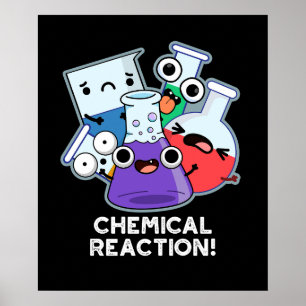 Chemische Reaktion Funny Chemistry Pun Dark BG Poster