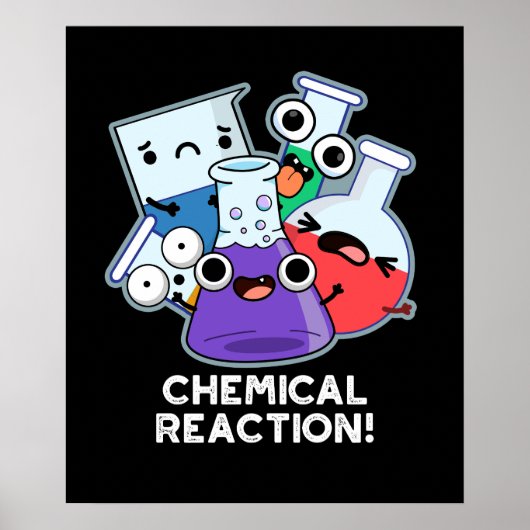 Chemische Reaktion Funny Chemistry Pun Dark BG Poster (Vorne)