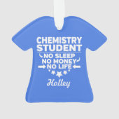 Chemische Studentin kein Leben oder Geld Ornament (Rückseite)