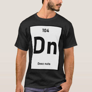 Chemisches Element Dn. T-Shirt