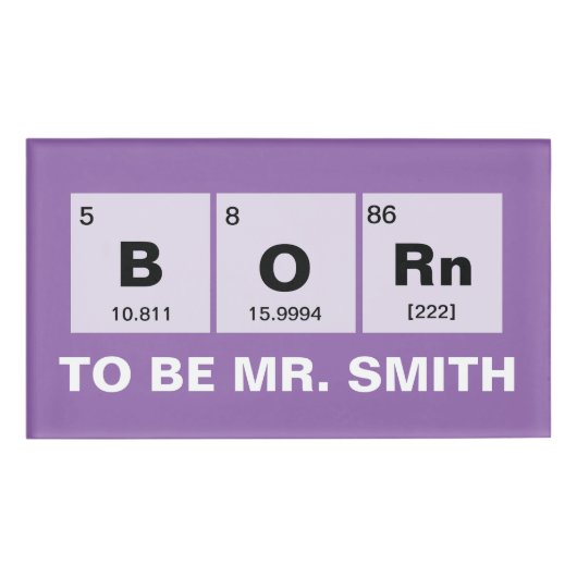 Chemisches Periodensystem der Elemente: Geboren Namenschild (Vorderseite)