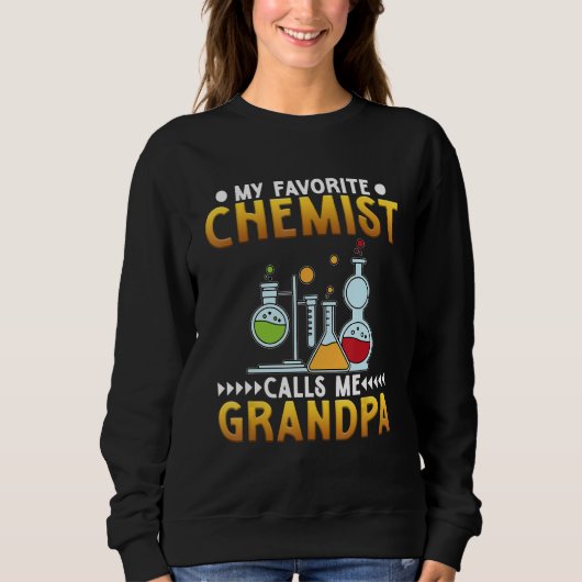Chemist Calls Me Grandpa Chemistry  Science Graphi Sweatshirt (Vorderseite)
