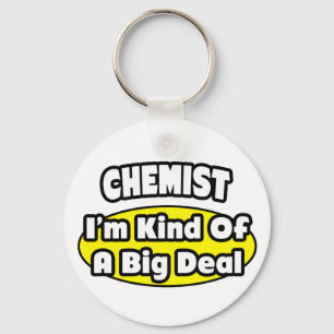 Chemist = Eine Art Big Deal Schlüsselanhänger