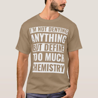 Chemist Funny Laboratory Chemistry Science Chemist T-Shirt