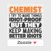 Chemist Ich versuche, Dinge lustige Zitate Chemist Aufkleber (Blatt)