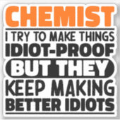 Chemist Ich versuche, Dinge lustige Zitate Chemist Aufkleber (Vorderseite)
