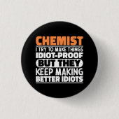 Chemist Ich versuche, Dinge zu machen Lustige Sprü Button (Vorderseite)