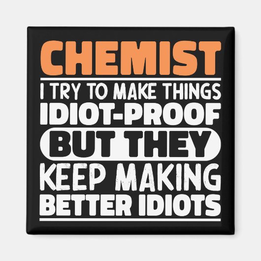 Chemist Ich versuche, Dinge zu machen Lustige Sprü Magnet (Vorne)