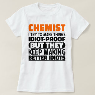 Chemist Ich versuche, Dinge zu machen Lustige Sprü T-Shirt
