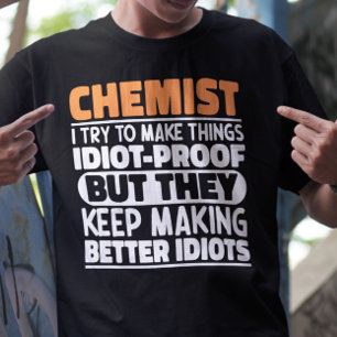 Chemist Ich versuche, Dinge zu machen Lustige Sprü T-Shirt
