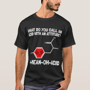 Chemist Job Chemistry Pun Aminosäure Chemical Tech T-Shirt