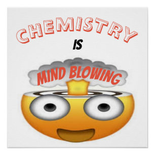 CHEMISTRIE IST MIND BLOWING EMOJI POSTER