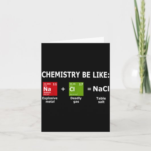 Chemistry Be Like Nacl Karte (Vorderseite)