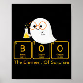 Chemistry Boo The Element Of Surprise Cute Chemist Poster (Vorne)