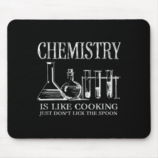 Chemistry Is Like Cooking Just Don't Lick The Son Mousepad (Vorne)