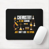 Chemistry Is Like Cooking Just Don't Lick The Son Mousepad (Mit Mouse)