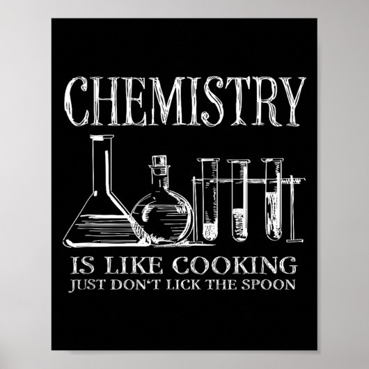 Chemistry Is Like Cooking Just Don't Lick The Son Poster (Vorne)