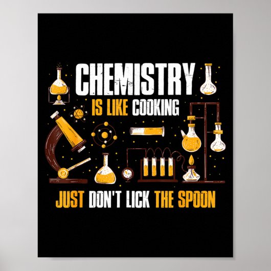 Chemistry Is Like Cooking Just Don't Lick The Son Poster (Vorne)