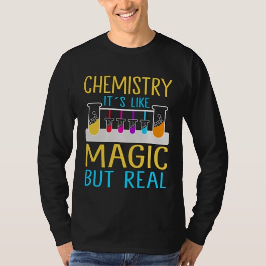 Chemistry It`s Like Magic But Real I Chemistry T-Shirt (Vorderseite)