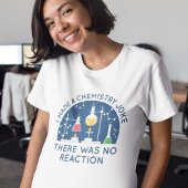 Chemistry Joke T-Shirt