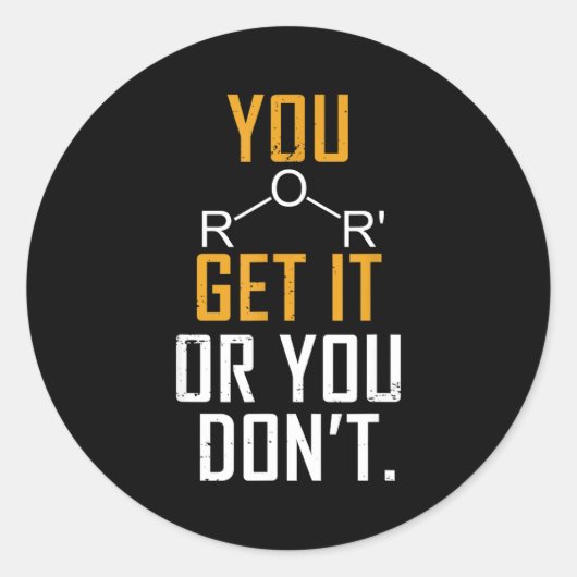 Chemistry Pun - Ether Get It Or You Don't - Funny Runder Aufkleber (Vorderseite)