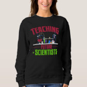 Chemistry Teacher Chemist Beaker Teaching Future S Sweatshirt (Vorderseite)