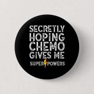 Chemo heimlich hoffen Supermächte auf Krebs Button