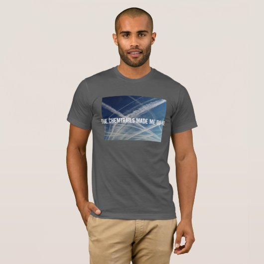 Chemtrails! T-Shirt (Vorne ganz)