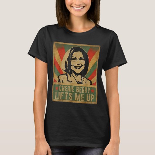 Cherie Berry Lifts Me Up  T-Shirt (Vorderseite)