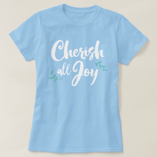 Cherish All Joy T - Shirt (Design vorne)