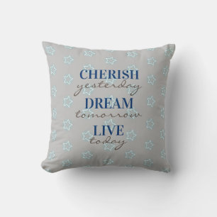 Cherish gestern Dream morgen Live heute Kissen