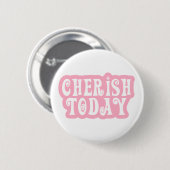Cherish heute button (Vorne & Hinten)