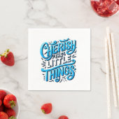 Cherish the Little Things-Napkin Serviette (Beispiel)