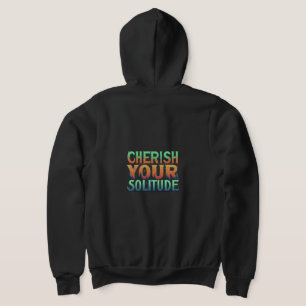 "Cherish Your Solitude" Full-Zip Hoodie. T-Shirt Hoodie