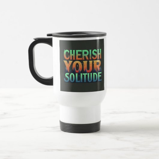 "Cherish Your Solitude" Reisecoffee Mug Reisebecher (Links)