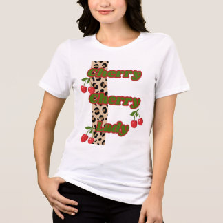 Cherry Cherry Lady T - Shirt