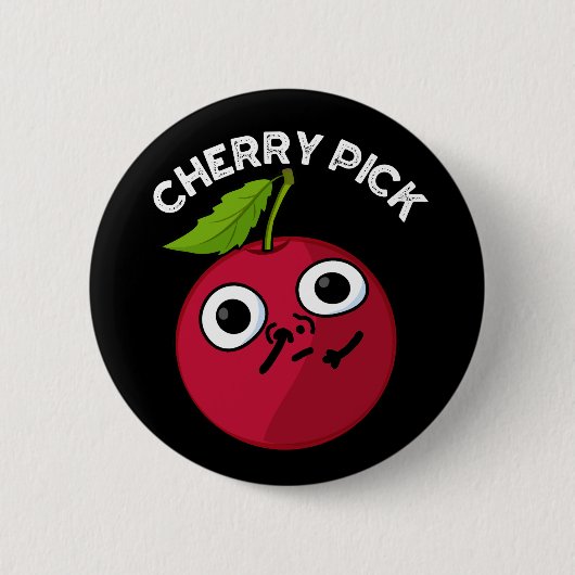 Cherry Pick Funny Fruit Pun Dark BG Button (Vorderseite)