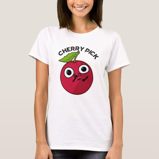 Cherry Pick Funny Fruit Pun T-Shirt (Vorderseite)
