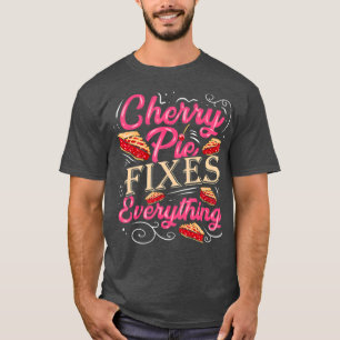 Cherry Pie fixt alles Konditorei Koch Baker T-Shirt