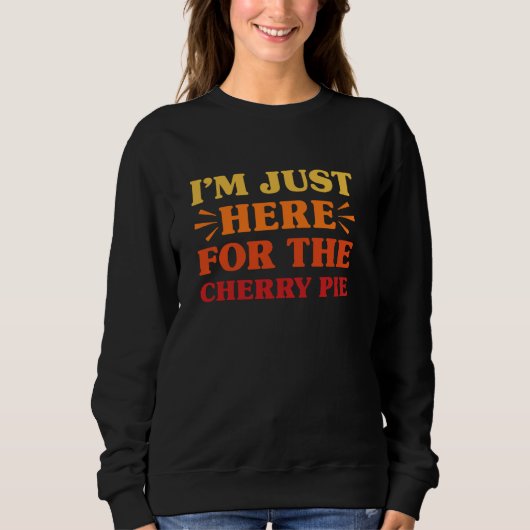 Cherry Pie I Liebe Cherry Pie Funny Food Lover Sweatshirt (Vorderseite)