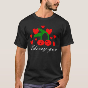 Cherry You Lover Couple Pun Jokes Valentinstag T-Shirt
