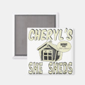 Cheryl's She Sheds Magnet (Vorderseite/Rückseite)