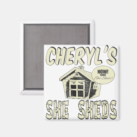Cheryl's She Sheds Magnet (Vorderseite/Rückseite)