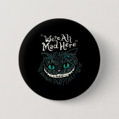 Cheshire Alice Cat Wir sind alle Mad Here Wonderla Button (Vorderseite)