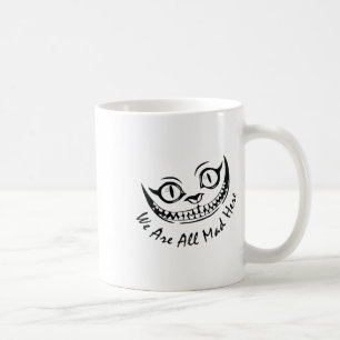 Cheshire Cat Grinning Wir sind alle Mad Here Wonde Kaffeetasse