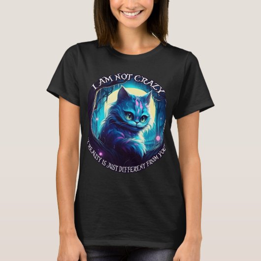Cheshire Cat Ich bin nicht verrückt T-Shirt (Vorderseite)