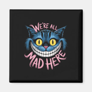 Cheshire Cat war alles Mund hier Wunderland Fans Magnet