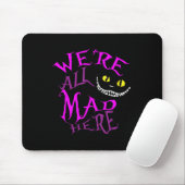 Cheshire Cat - waren alle hier Mousepad (Mit Mouse)