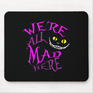 Cheshire Cat - waren alle hier Mousepad
